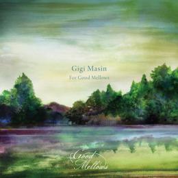 Gigi Masin『Gigi Masin For Good Mellows』