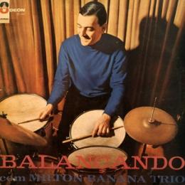 Milton Banana Trio『Balancando』