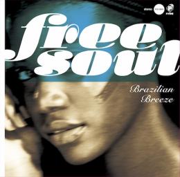 『Free Soul & Cafe Apres-midi ~ Brazilian Breeze』