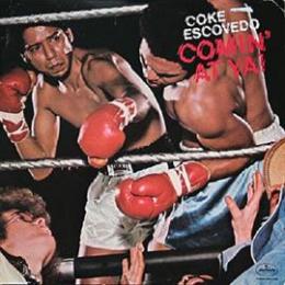 Coke Escovedo『Comin' At Ya!』