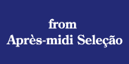 from Apres-midi Selecao